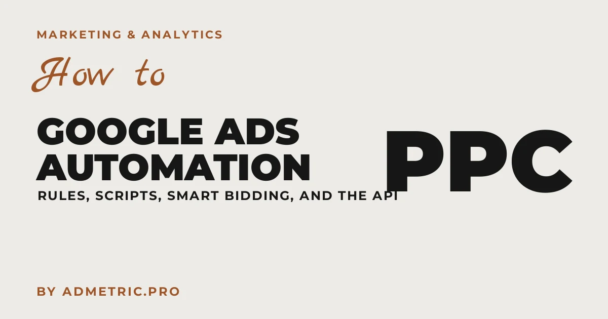 Google Ads 캠페인 관리 자동화 방법(2026)